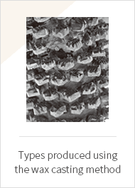 Types produced using the wax casting method 