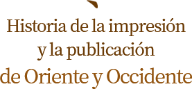 Historia de la impresión y la publicación de Oriente y Occidente