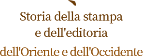 Storia della stampa e dell'editoria dell'Oriente e dell'Occidente